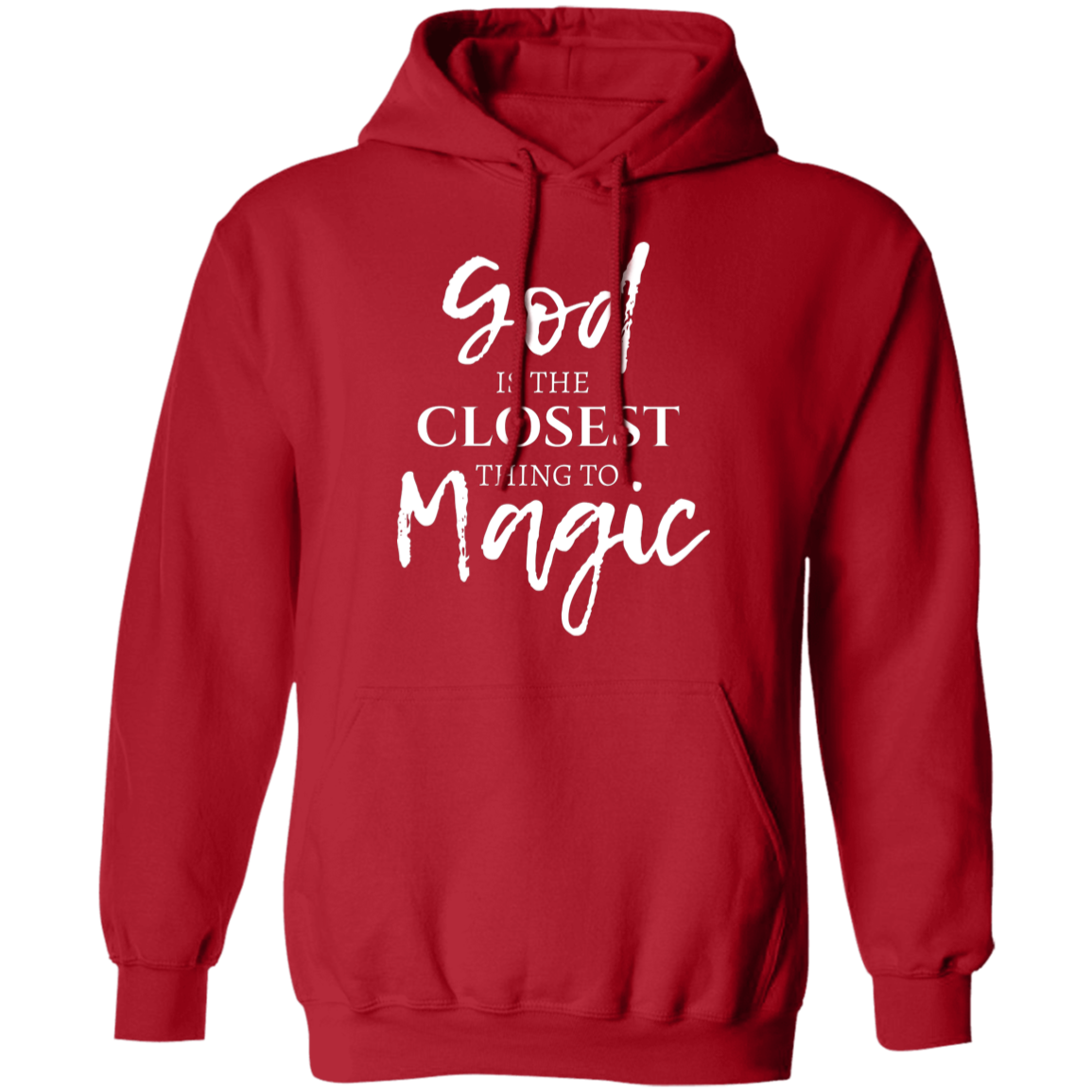 God Is The Closest Thing To Magic Hoodie