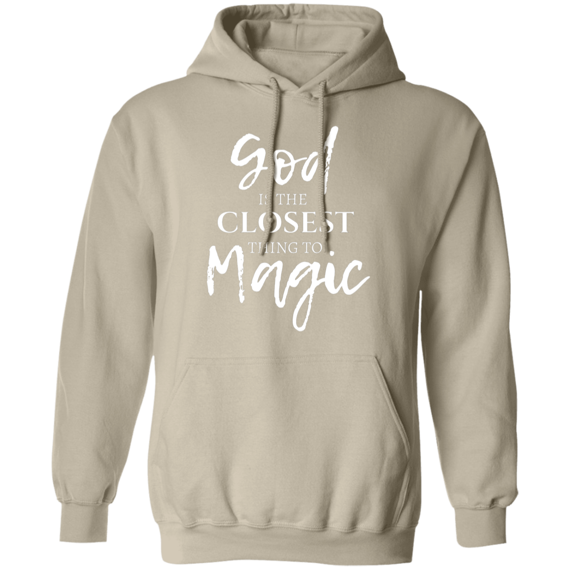 God Is The Closest Thing To Magic Hoodie